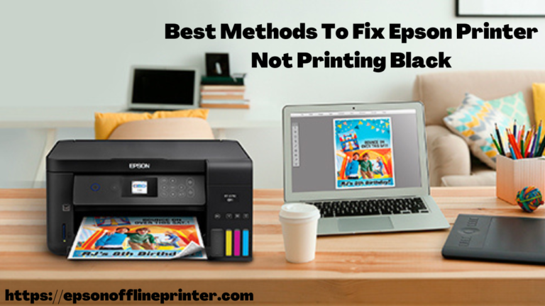 Best Methods To Fix Epson Printer Not Printing Black