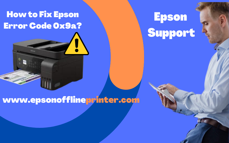 How to Fix Epson Error Code 0x9a