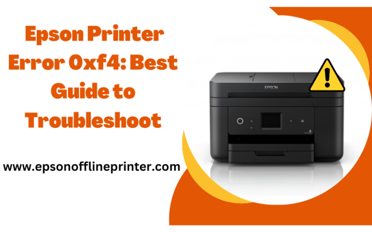 Epson printer error 0xf4 | Best Guide to Troubleshoot