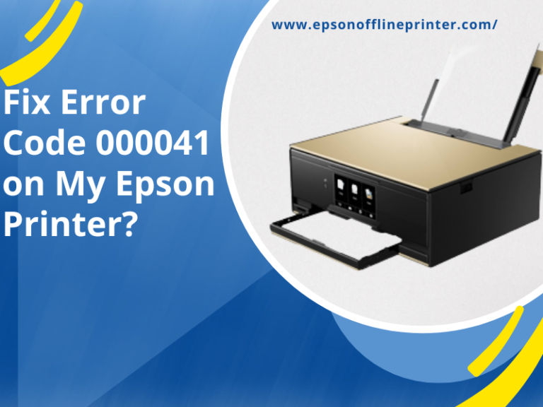How Do Fix Epson Printer Error 000041? Get Solution