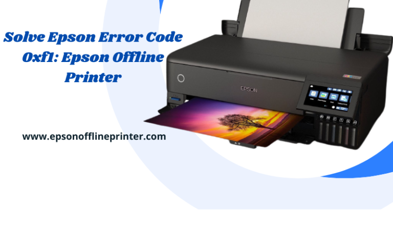 Solve Epson Error Code 0xf1: Epson Offline Printer