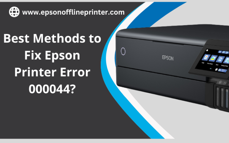 Best Methods to Fix Epson Printer Error 000044?