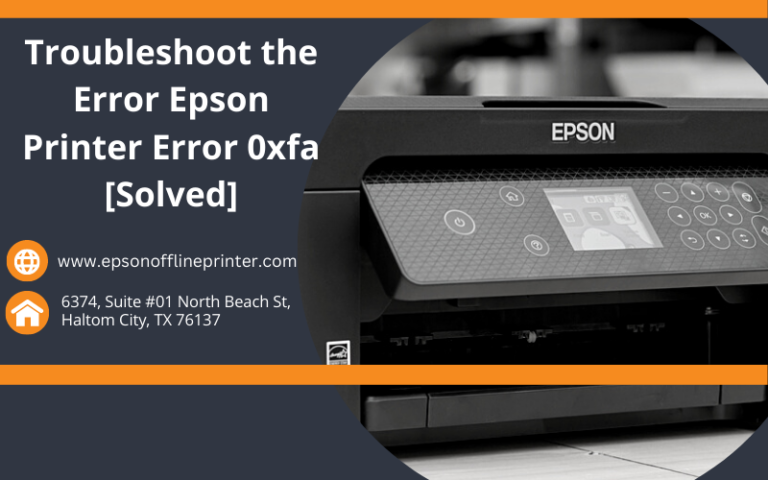 Troubleshoot the Epson Printer Error 0xfa : [Solved]